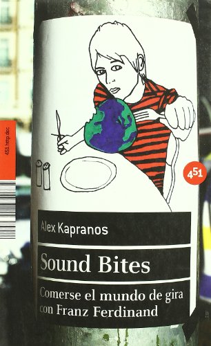 Sound Bites: Comerse el mundo de gira con Franz Ferdinand/ Eating On Tour with Franz Ferdinand francais Sound Bites: Comerse el mundo de gira con Franz Ferdinand/ Eating On Tour with Franz Ferdinand francais