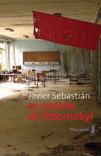 couverture de : Le cycliste de Tchernobyl