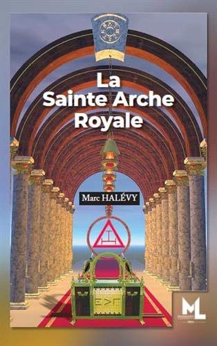 Télécharger La Sainte Arche Royale Francais PDF