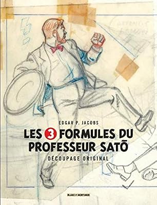 Jacobs Edgar Pierre Autour de Blake & Mortimer - tome 7 - Les 3 Formules du Professeur Satō - Découpage original par Edgar P. Jacobs