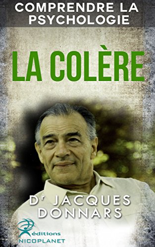 Livres Couvertures de Comprendre La Psychologie: La Colère (comprendre les mécanismes de La Colère, gérer sa colère et trouver des solutions)