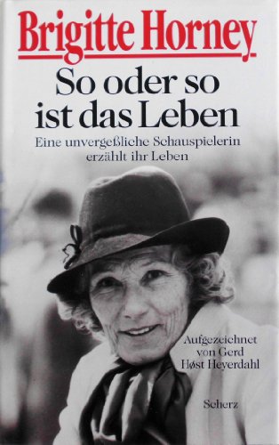Download So oder so ist das Leben: Eine unvergeßliche Schauspielerin erzählt ihr Leben Download So oder so ist das Leben: Eine unvergeßliche Schauspielerin erzählt ihr Leben