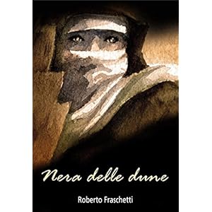 Nera delle dune. Storia in Libia ai tempi del fasc