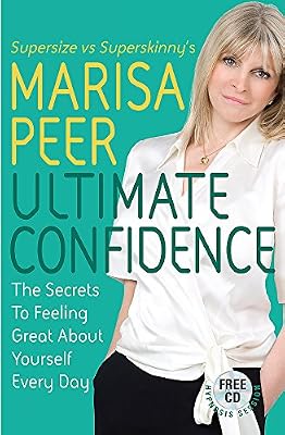 Ultimate Confidence: The Secrets to Feeling Great About Yourself Every Day