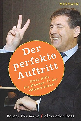 Der perfekte Auftritt: Erste Hilfe für Manager in der ïÖffentlichkeit