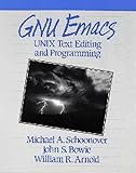 GNU Emacs: UNIX Text Editing and Programming (Hewlett-Packard Press Series) by