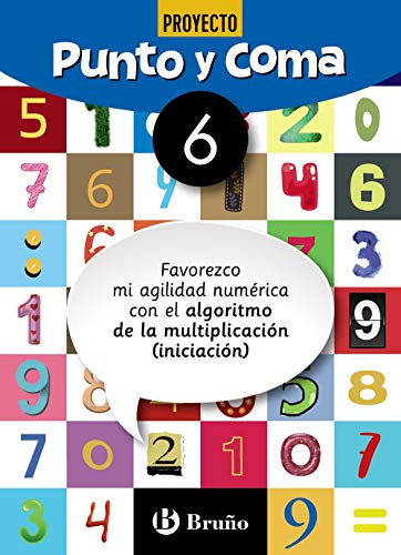 Punto y Coma Matemáticas 6 Favorezco mi agilidad numérica con el algoritmo de la multiplicación (iniciación) (Castellano