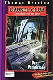 Grusel-Club - Dem Spuk auf der Spur, Band 05: Der Vampirsarg by Thomas Brezina