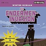 Die Endermen-Invasion: Ein Hör-Abenteuer für Minecrafter (Minecraft-Hörbücher, Band 2) by 