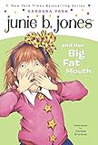 Junie B. Jones and Her Big Fat Mouth by Barbara Park