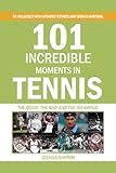 Image de 101 Incredible Moments in Tennis (English Edition)