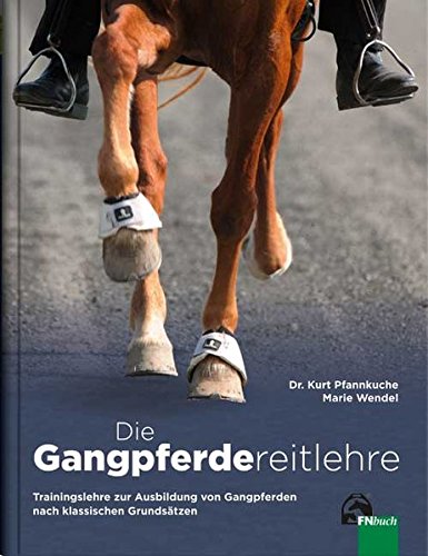 Download Die Gangpferdereitlehre: Trainingslehre zur Ausbildung von Gangpferden nach klassischen Grundsätzen