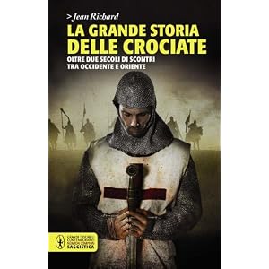 La grande storia delle crociate