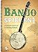 Banjo spielen! Die umfassende Schule für das 5-String Banjo mit MP3-CD by 