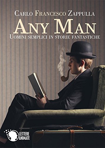 Any Man, uomini semplici in storie fantastiche Any Man, uomini semplici in storie fantastiche