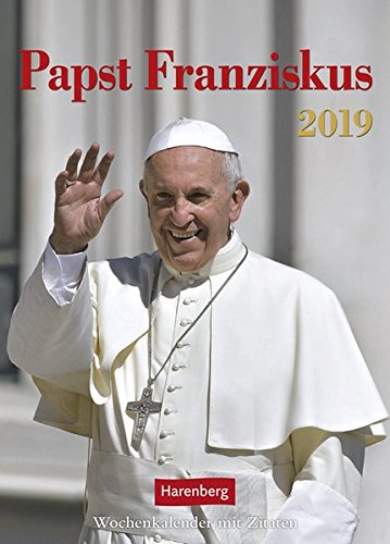 Papst Franziskus - Kalender 2019: Wochenkalender mit Zitaten