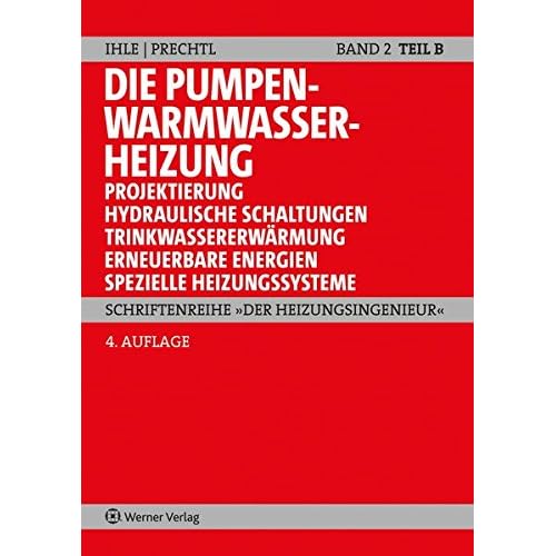 [PDF] Download Die Pumpenwarmwasserheizung Band 2 B: Teil B: Projektierung, hydraulische Schaltungen, Trinkwassererwármung, erneuerbare Energien, spezielle Heizungssysteme (Schriftenreihe 'Der Heizungsingenieur') Kostenlos
