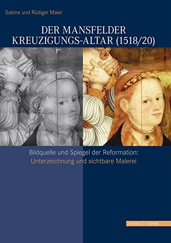 Der Mansfelder Kreuzigungs-Altar (1518/20)