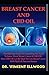 Produktbild Breast Cancer and CBD Oil: The Ultimate Guide On Everything You Need To Know About Breast Cancer & CBD Oil. How CBD Oil Can Be Used To Cure Breast Cancer With Real Life Success Stories