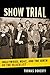 Produktbild Show Trial: Hollywood, Huac, and the Birth of the Blacklist (Film and Culture)