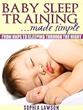 Image de Baby Sleep Training Made Simple: From Naps to Sleeping Through the Night (English Edition)