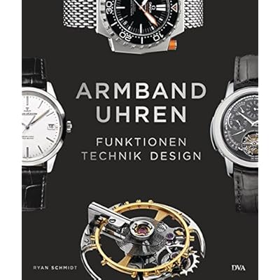 Armbanduhren: Technik - Funktionen - Design Armbanduhren: Technik - Funktionen - Design