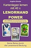 Kartenlegen lernen mit 40 x LENORMAND POWER: Deine Reise durch die Lenormand Deutung inkl. BONUS Deutungsübersicht und Tipp ohne auswendig lernen die Karten ... (Kartenlegen lernen - Lenormand Power 1) by 