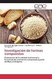 Image de Investigación de harinas compuestas: Evaluación de la calidad nutricional y funcional de una harina compuesta a partir de Mijo y Zaragoza
