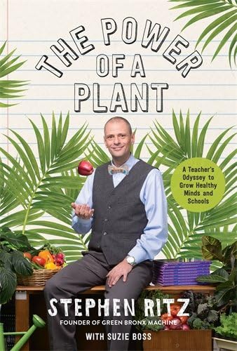 Power of a Plant, The: A Teacher's Odyssey to Grow Healthy Minds and Schools