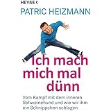 Ich mach mich mal dünn: Vom Kampf mit dem inneren Schweinehund und wie wir ihm ein Schnippchen schlagen