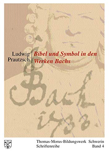 Bibel und Symbol in den Werken Bachs