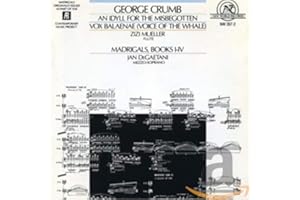 Works by George Crumb, Idyll f.t. misbegotten, Vox Balaenae (Voice o.t. whale) Madrigals