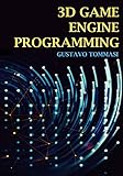 3D Game Engine Programming: The Game Development Quick Start Guide for Beginners (Mathematics for 3D Game Programming and Computer Graphics, Band 1) by 