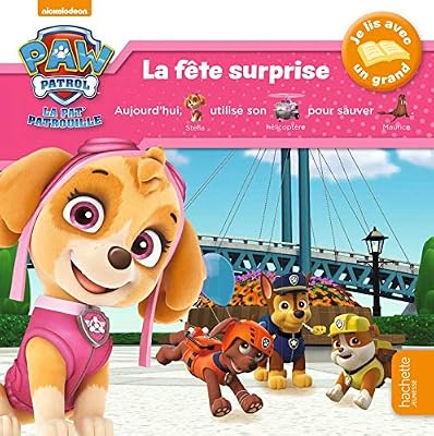 Paw Patrol-La Pat'Patrouille - Je lis avec un grand - La fête surprise