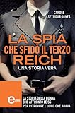 Image de La spia che sfidò il Terzo Reich (eNewton Saggistica)
