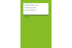 Der deutsche Artusroman: Mertens, Volker – Deutsch-Lektüre, Deutsche Klassiker der Literatur (Reclams Universal-Bibliothek)