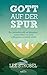 Gott auf der Spur: Ein Journalist trifft auf Menschen, deren Leben von Gott vollkommen verändert wurde. by 