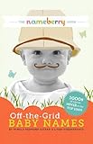 Image de The Nameberry Guide to Off-the-Grid Baby Names (English Edition)
