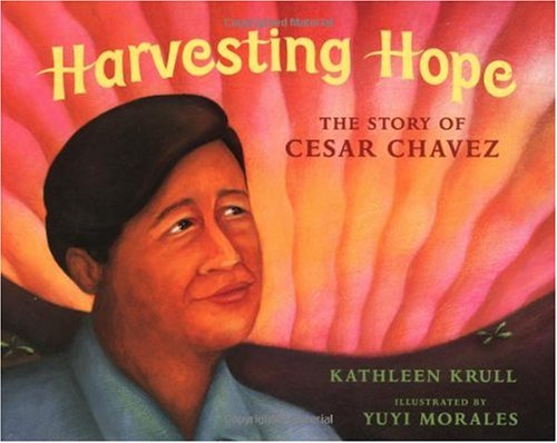 Harvesting Hope: The Story of Cesar Chavez (Pura Belpre Honor Book. Illustrator (Awards)) en ligne