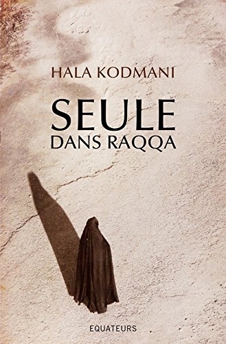 Seule dans Raqqa