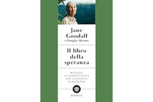 Il libro della speranza. Manuale di sopravvivenza per un pianeta in pericolo
