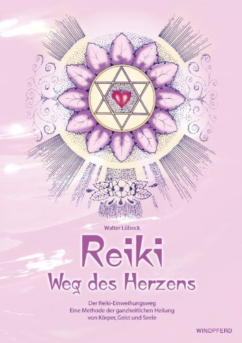 Reiki - Weg des Herzens: Der Reiki-Einweihungsweg. Eine Methode der ganzheitlichen Heilung von Körper. Geist und Seele von Lübeck. Walter (2002) Taschenbuch