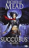 Succubus, Tome 1: Succubus Blues