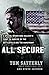 All Secure: A Special Operations Soldier's Fight to Survive on the Battlefield and the Homefront by 