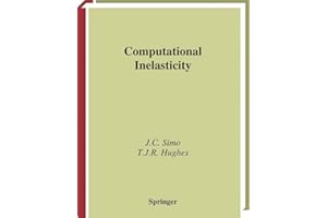 Computational Inelasticity (Interdisciplinary Applied Mathematics, Band 7)