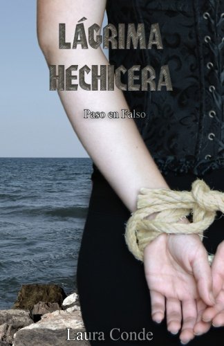 Lagrima Hechicera: Paso en Falso: Volume 2 (Lágrima Hechicera)