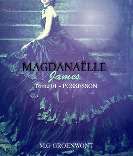 Book's Cover of Magdanaëlle James, tome 1 : Possession