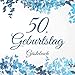 Produktbild 50. Geburtstag Gästebuch: 50 Jahre Geschenkidee - Vintage Album Buch - Zum Eintragen und Ausfüllen von Glückwünschen für das Geburtstagskind - ... Motiv: Weiß Blau Floral Blumen Aquarell