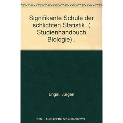 [PDF] Download Signifikante Schule der schlichten Statistik (Studienhandbuch Biologie) Kostenlos