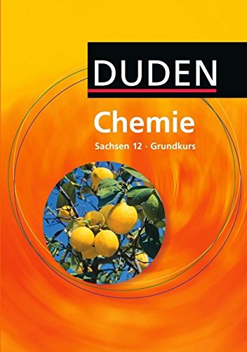 Download Duden Chemie - Sekundarstufe II - Sachsen: 12. Schuljahr - Grundkurs - Schülerbuch